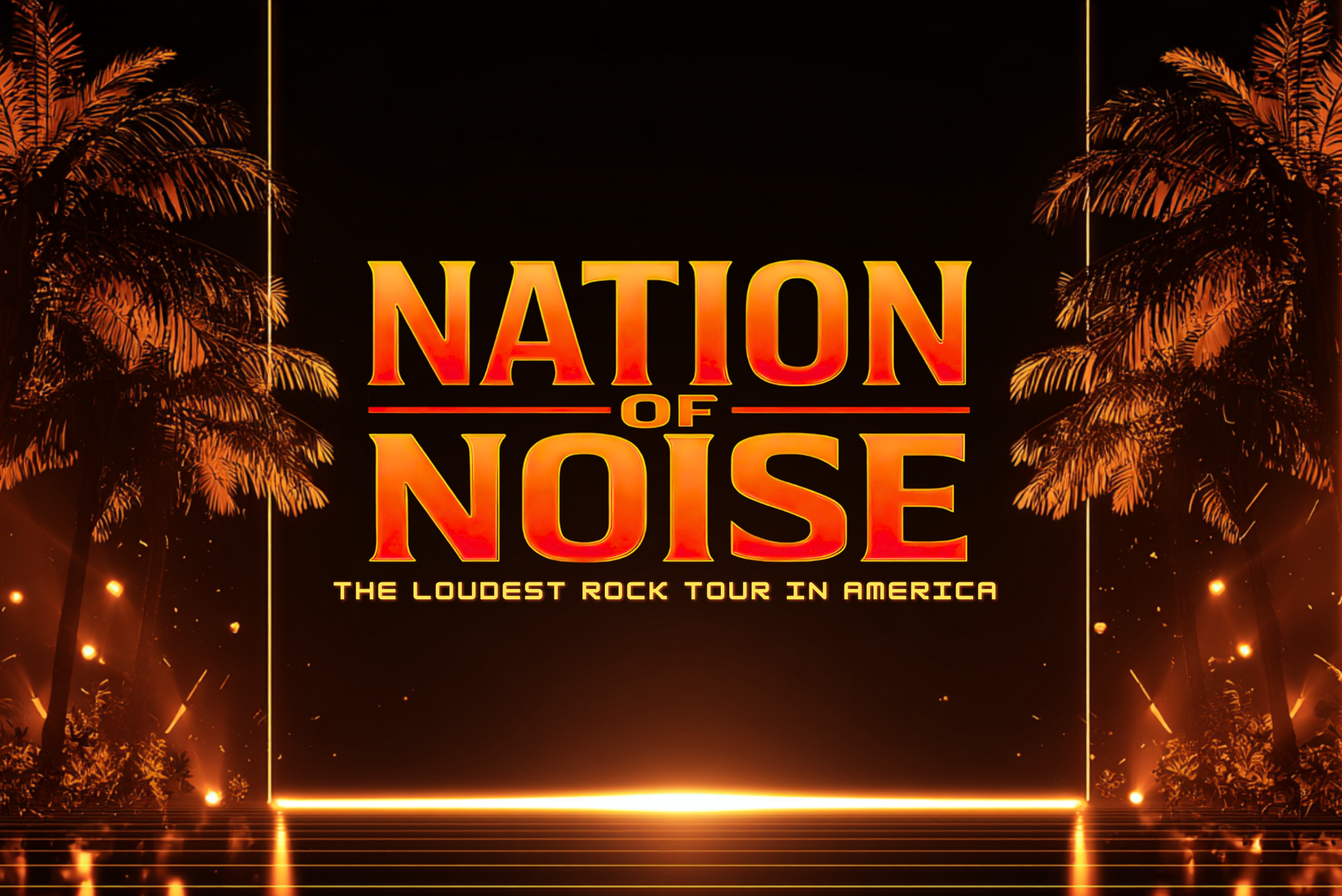 Nation of Noise tour poster with bold orange text, palm trees, and tagline “The loudest rock tour in America.”