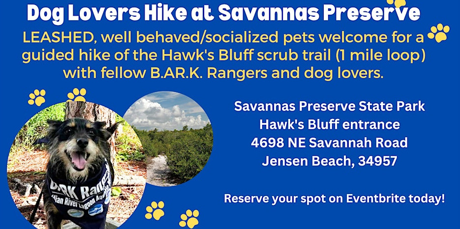 Event flyer for “Dog Lovers Hike at Savannas Preserve,” inviting leashed pets and hosts for a guided hike on Hawk’s Bluff trail, with location and registration details and a photo of a dog wearing a ranger vest.