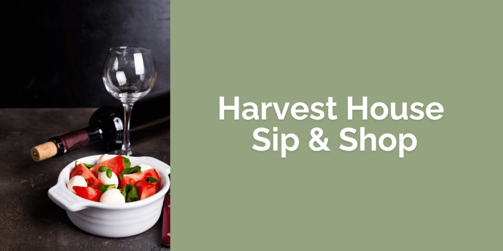 Harvest House Sip & Shop event image